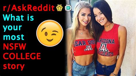 what is your nsfw college story r askreddit top posts youtube