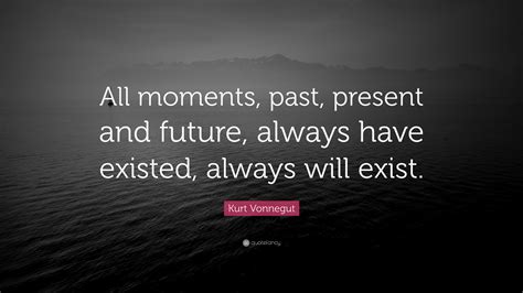 Past Present Future Life Quotes Wisdom Of Life Past Present