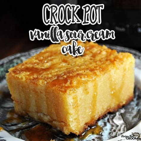 Maybe you would like to learn more about one of these? Crock Pot Vanilla Sour Cream Cake - Recipes That Crock!