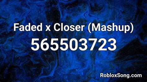 Faded X Closer Mashup Roblox Id Roblox Music Codes