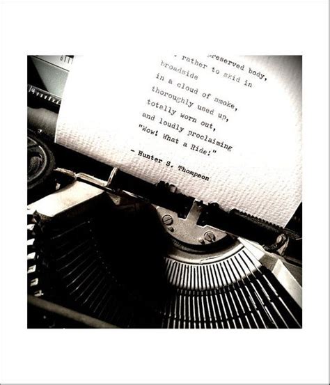 Rumor has it that he died doing what he loved: Hunter S. Thompson Hand Typed Print 'What A Ride ...