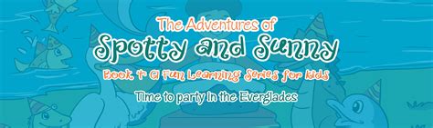 The Adventures Of Spotty And Sunny Book A Fun Learning Series For