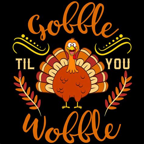 Happy Turkey Day Thanksgiving Gobble Til You Wobble Tshirt Design Veggy