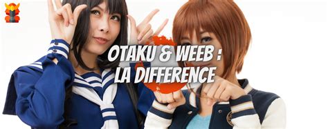 Otaku And Weeb Quelle Est La Différence Eternal Japon