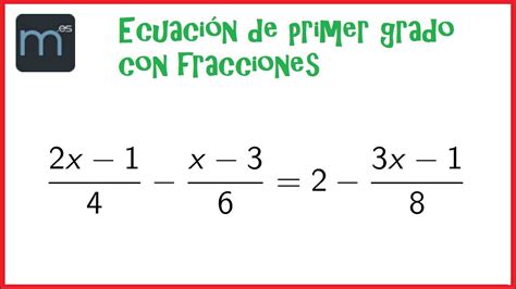 Ecuaciones De Primer Grado Con Fracciones Ecuaciones