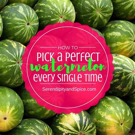 That means it'll be good! How to Pick a Good Watermelon - Serendipity and Spice
