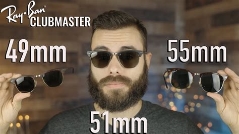 Ray Ban Clubmaster Size Comparison 49mm Vs 51mm Vs 55mm Youtube