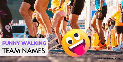 Walking Team Names Ideas Funny Clever And Cool List 2023