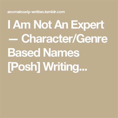 I Am Not An Expert — Charactergenre Based Names Posh Writing