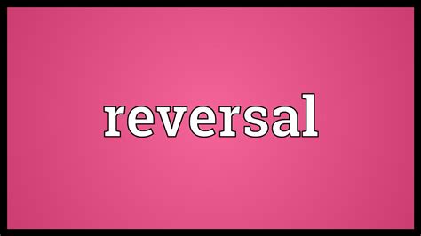 Reversal Meaning Youtube