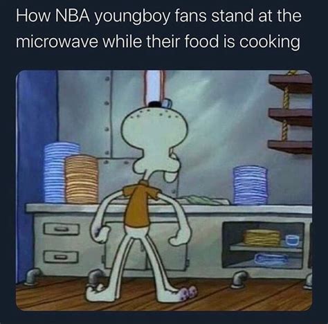 How Nba Youngboy Fans Stand At The Microwave While Their Food Is