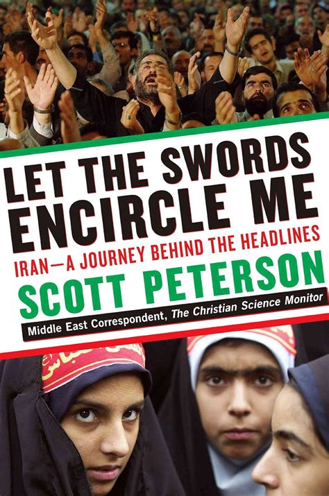 Let The Swords Encircle Me Iran A Journey Behind The Headlines Amazon