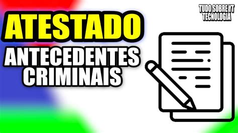 COMO SOLICITAR ATESTADO DE ANTECEDENTES CRIMINAIS Online Atestado De Antecedentes Na Internet