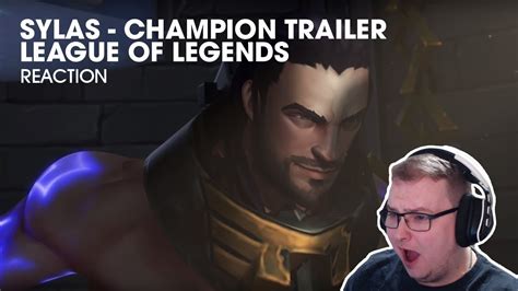 Sylas The Unshackled Champion Trailer League Of Legends Reaction Youtube