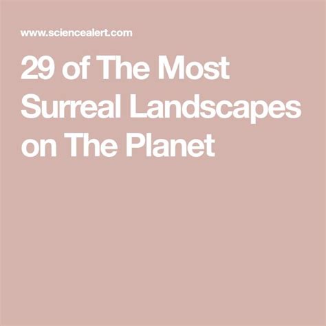29 Of The Most Surreal Landscapes On The Planet Landscape Planets