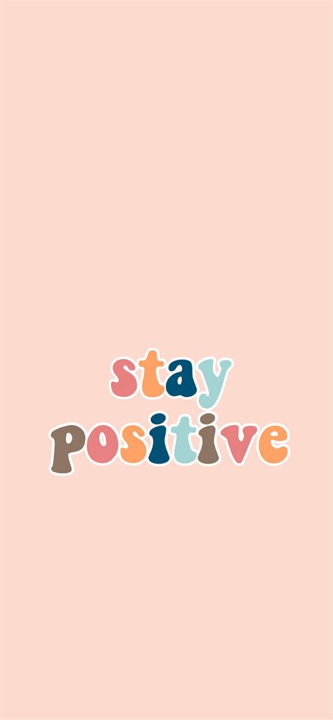 The people you spend your time with and the information you let influence your mind will have a huge effect on your attitude and how you think about things. stay positive wallpaper #staypositive #quotes #wallpaper # ...