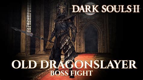 Dark Souls 2 Boss Fight Old Dragonslayer Youtube