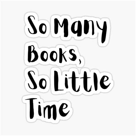 So Many Books So Little Time Sticker For Sale By Jnsbyabbad ㅤ