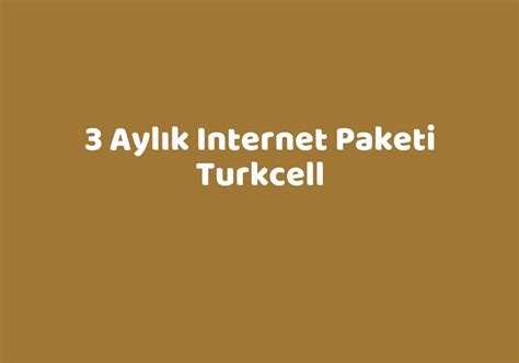 Ayl K Internet Paketi Turkcell Teknolib
