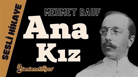 Ana K Z Mehmet Rauf T Rk Edebiyat Klasikleri Sesli Hikaye Ziya