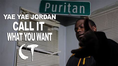 You call it passion see more ». YAE YAE JORDAN "Call It What You Want" (PROMO VIDEO DIR ...