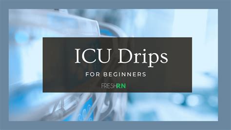 Icu Drips For Beginners Freshrn Icu Nursing Icu Nurse Critical
