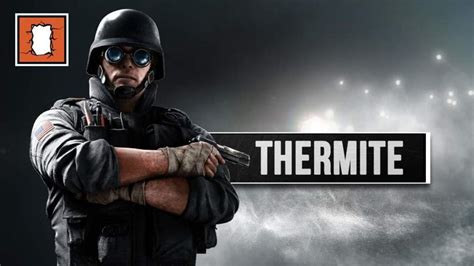How To Play As Thermite In Rainbow Six Siege Levelskip