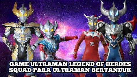 Game Ultraman Legend Of Heroes Kekuatan Squad Ultraman Bertanduk L