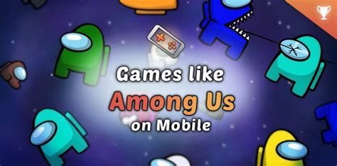 Best Games Like Among Us Mobile And Pc Selection
