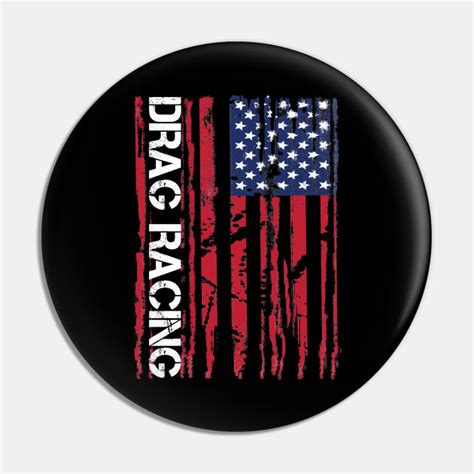 Drag Car Racing Patriotic American Flag Dragster Drag Racing Pin Teepublic