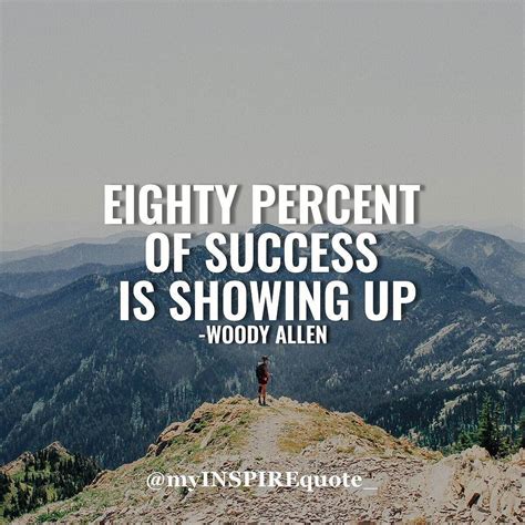80 Of Success Is Showing Up