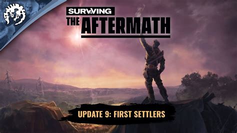Surviving The Aftermath Update 9 First Settlers Teaser Youtube