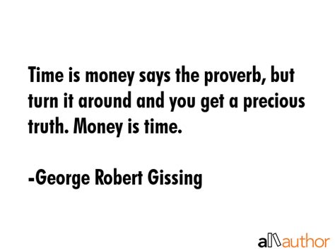 Time Is Money Says The Proverb But Turn It Quote
