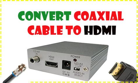 How To Convert Coaxial Cable To Hdmi Technotrait