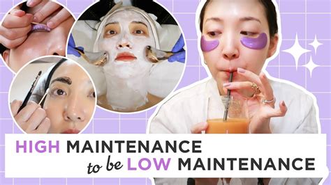 High Maintenance Things I Do To Be Low Maintenance Youtube