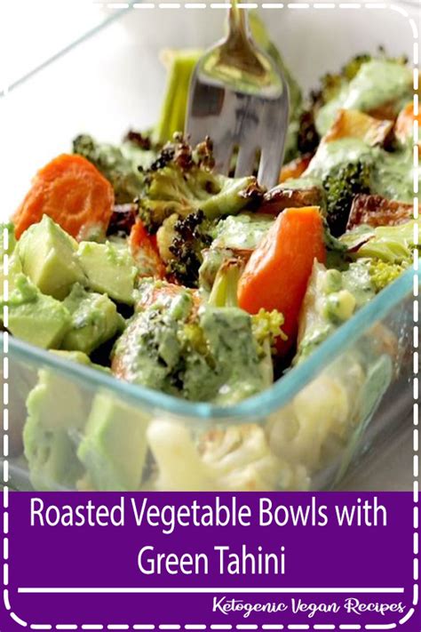 Roasted Vegetable Bowls With Green Tahini Food For Everyone
