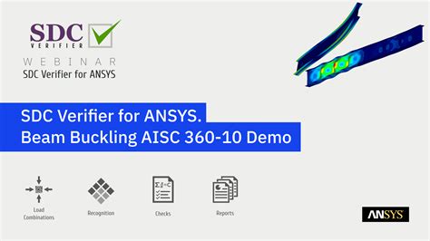 Webinar Beam Buckling Aisc 360 10 Demo Sdc Verifier For Ansys Sdc