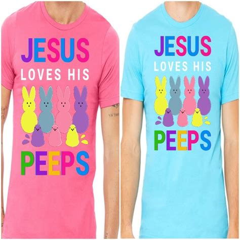 Jesus Loves His Peeps T Shirt Etsy