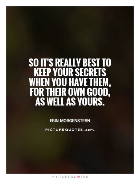 So Its Really Best To Keep Your Secrets When You Have Them For