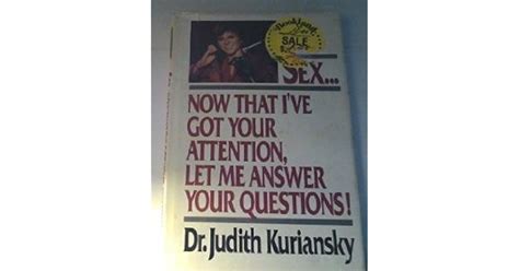 Sex Now That Ive Got Your Attention Let Me Answer Your Questions By Judy Kuriansky