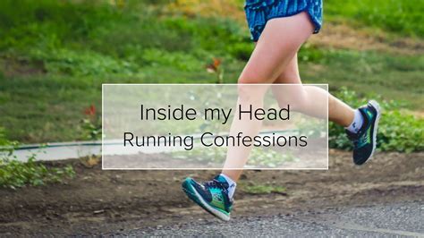Inside My Head Running Confessions Thepowell Blog