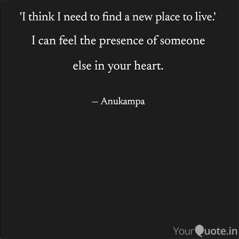 i can feel the presence o quotes and writings by anukampa singh yourquote