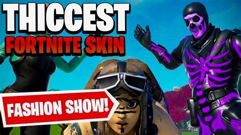 Thiccest Fortnite Skins Fashion Show Fortnite Skin Competition Youtube