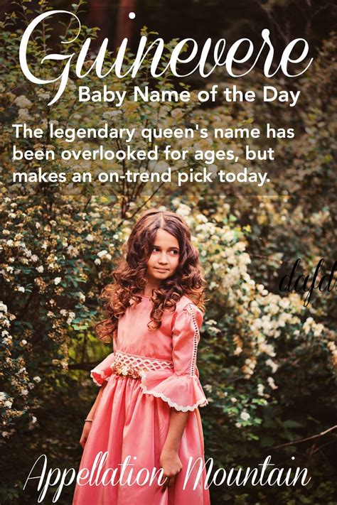 Guinevere Baby Name Of The Day Appellation Mountain Baby Names