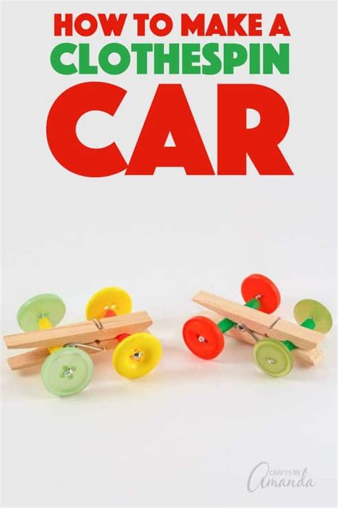 How To Make A Clothespin Car For Kids And Toddlers With Pictures On It