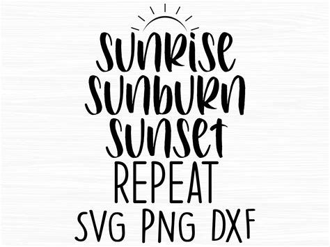 Sunrise Sunburn Sunset Repeat Svg Summer Svg Sunrise Svg Etsy