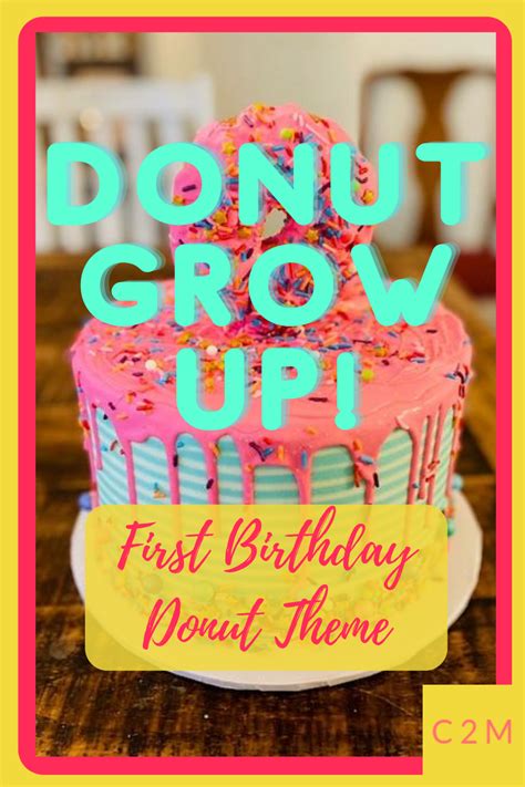 donut grow up first birthday donut themed birthday party birthday party themes donut party