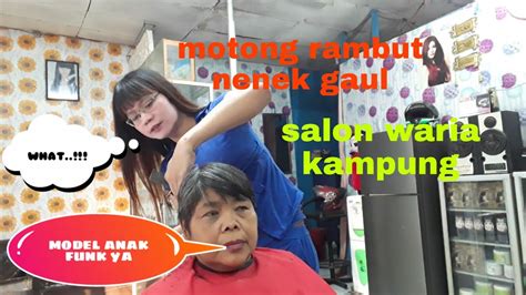 Makanya jadi favorit masyarakat indonesia, ucapnya. cara potong rambut. potong rambut nenek gaul - YouTube