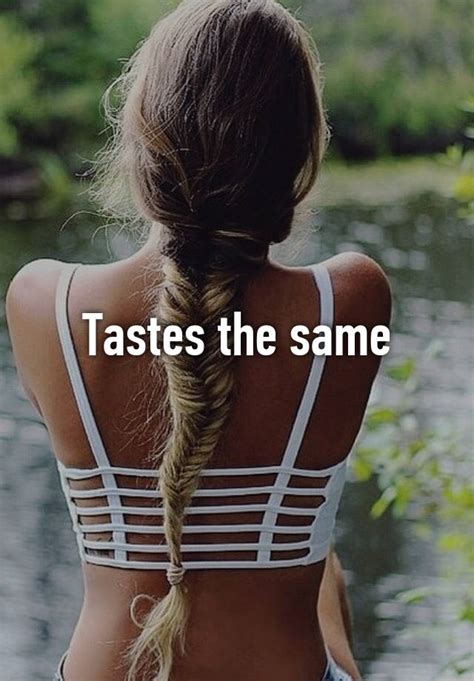 Tastes The Same