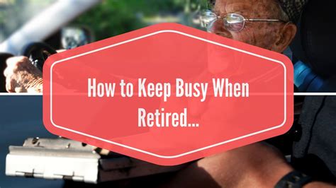 How To Keep Busy When Retired Youtube